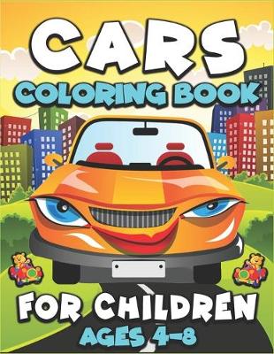 Book cover for Cars Coloring Book for Children Ages 4-8