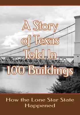 Book cover for A Story of Texas Told in 100 Buildings