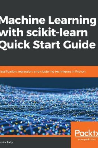 Cover of Machine Learning with scikit-learn Quick Start Guide