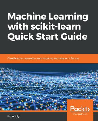 Book cover for Machine Learning with scikit-learn Quick Start Guide