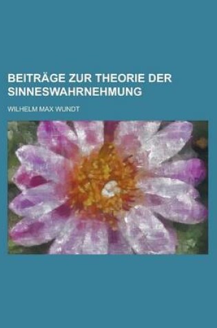 Cover of Beitrage Zur Theorie Der Sinneswahrnehmung