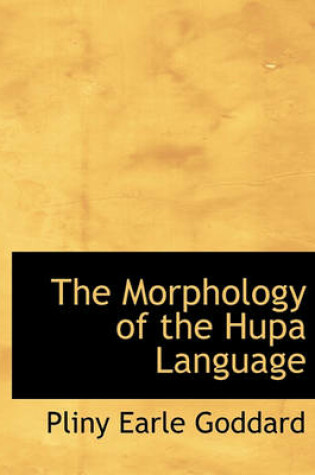 Cover of The Morphology of the Hupa Language