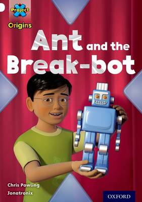 Cover of White Book Band, Oxford Level 10: Inventors and Inventions: Ant and the Break-bot