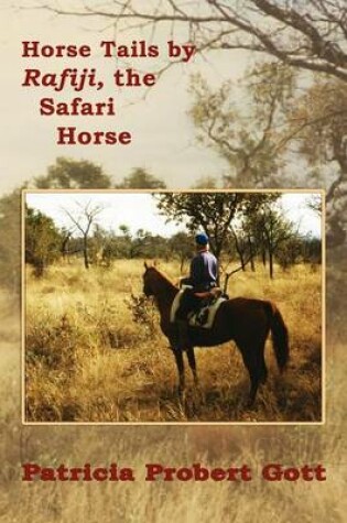 Cover of Horse Tails by Rafiji the Safari Horse