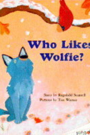 Cover of Who Likes Wolfie?