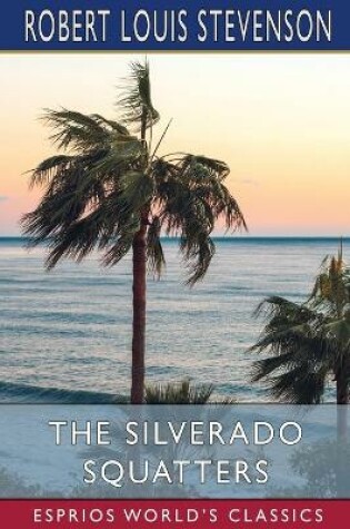 Cover of The Silverado Squatters (Esprios Classics)