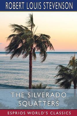 Book cover for The Silverado Squatters (Esprios Classics)