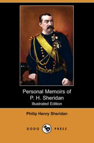 Cover of Personal Memoirs of P. H. Sheridan (Complete) (Illustrated Edition) (Dodo Press)