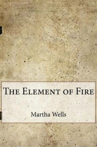 Cover of The Element of Fire