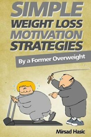 Cover of Simple Weight Loss Motivation Strategies