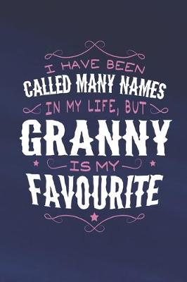 Book cover for I Have Been Called Many Names In My Life, But Granny Is My Favorite