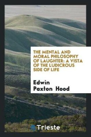 Cover of The Mental and Moral Philosophy of Laughter