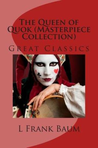 Cover of The Queen of Quok (Masterpiece Collection)