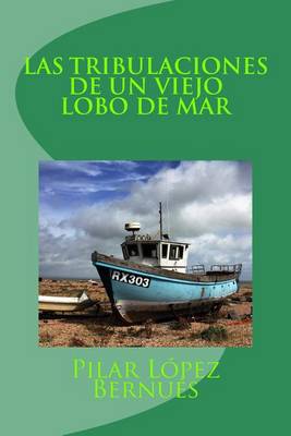 Book cover for LAS TRIBULACIONES DE UN VIEJO LOBO DE MAR (Novelas adolescentes)