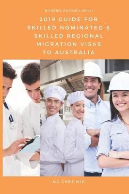 Book cover for 2019 Guide for Skilled Nominated and Skilled Regional Migration Visas to Australia