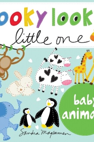 Cover of Looky Looky Little One Baby Animals