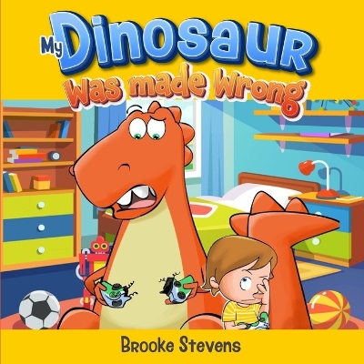 Book cover for My Dinosaur Was Made Wrong!