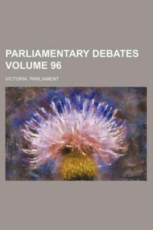 Cover of Parliamentary Debates Volume 96