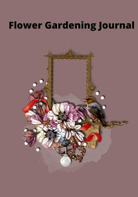 Book cover for Flower Gardening Journal