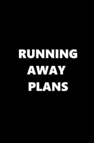 Cover of 2020 Weekly Funny Humorous Planner Running Away Plans 388 Pages