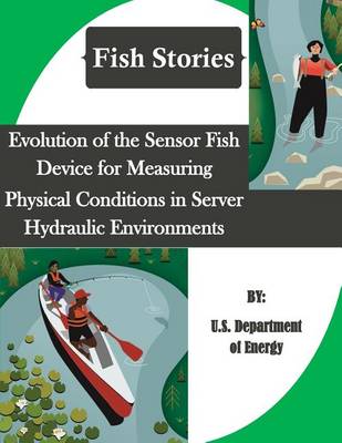 Book cover for Evolution of the Sensor Fish Device for Measuring Physical Conditions in Server Hydraulic Environments