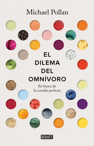 Book cover for El Dilema del Omnivoro / The Omnivore's Dilemma: A Natural History of Four Meals