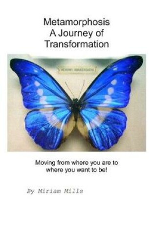 Cover of Metamorphosis, A Journey of Transformation