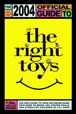 Book cover for The 2004 Official Guide to the Right Toys