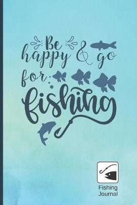 Book cover for Be Happy & Go for Fishing