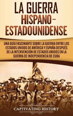 Book cover for La guerra hispano-estadounidense