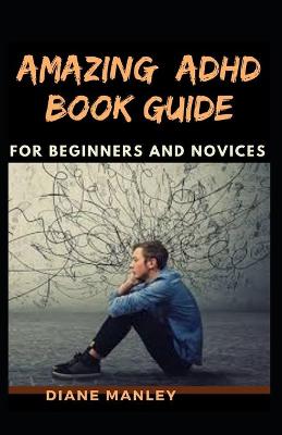 Book cover for Amazing Adhd Book Guide For Beginners And Novices