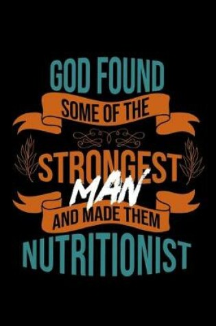 Cover of God found some of the strongest and made them nutritionist