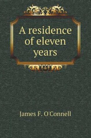 Cover of A residence of eleven years