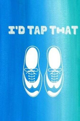 Cover of I'd Tap That