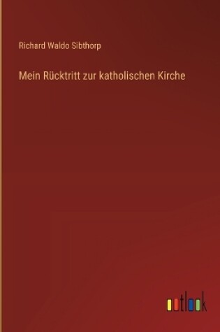 Cover of Mein Rücktritt zur katholischen Kirche