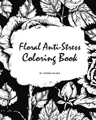 Book cover for Floral Anti-Stress Coloring Book for Adults (Large Softcover Adult Coloring Book)