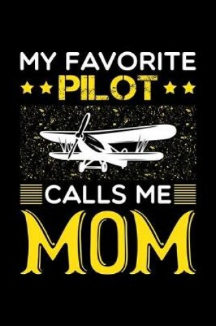 Cover of My Favorite Pilot Calls Me Mom