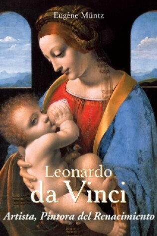 Cover of Leonardo da Vinci – Artista, Pintora del Renacimiento