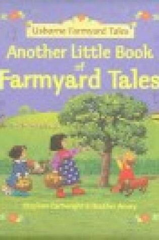 Cover of Another Little Book of Farmyard Tales (Combined Volume)
