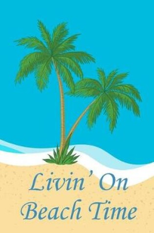 Cover of Livin' On Beach Time