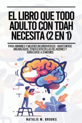 Cover of El Libro Que Todo Adulto Con TDAH Necesita (2 en 1)