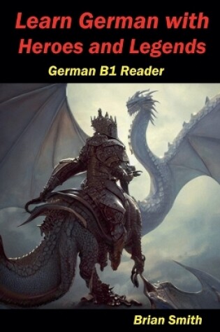 Cover of Learn German with Heroes and Legends