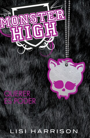 Book cover for Monster High 3: Querer es poder / Monster High #3: Where There's a Wolf, There's a Way