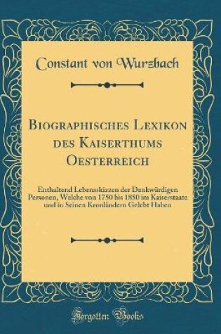 Cover of Biographisches Lexikon Des Kaiserthums Oesterreich