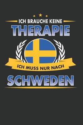 Book cover for Ich Brauche Keine Therapie Ich Muss Nur Nach Schweden