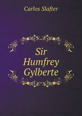 Book cover for Sir Humfrey Gylberte