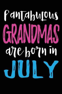 Book cover for Fantabulous Grandmas Are Born In July