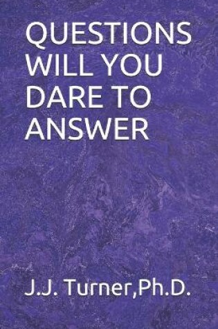 Cover of Questions Will You Dare to Answer