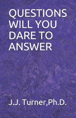 Book cover for Questions Will You Dare to Answer