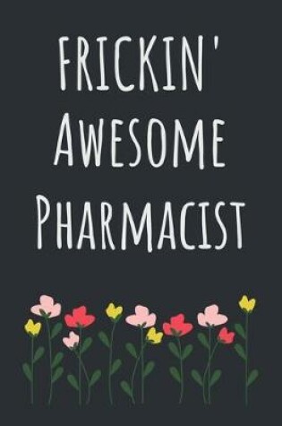 Cover of Frickin' Awesome Pharmacist
